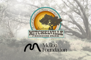 Historic Mitchelville Freedom Park Receives $2.5 Million Investment from The Mellon Foundation